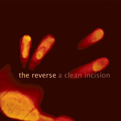 The Reverse – A Clean Incision EP