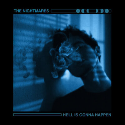 The Nightmares – Hell Is Gonna Happen